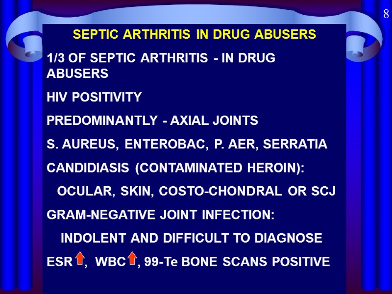 SEPTIC ARTHRITIS IN DRUG ABUSERS 1/3 OF SEPTIC ARTHRITIS - IN DRUG ABUSERS HIV